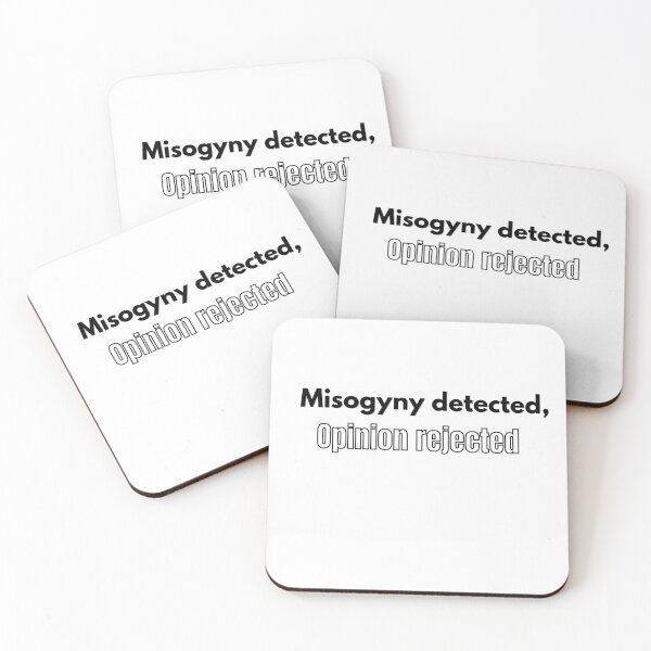 Item preview, Misogyny detected, opinion rejected Bold Feminist Statement, Sassy Women Empowerment Quote, Anti Patriarchy Girl Power Design designed and sold by Meenova Art.