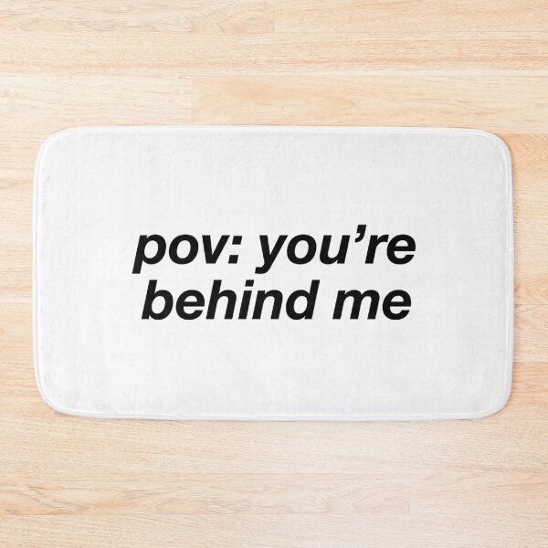 Item preview, POV: You're Behind Me Funny Meme Bumper designed and sold by SULALA-cats.