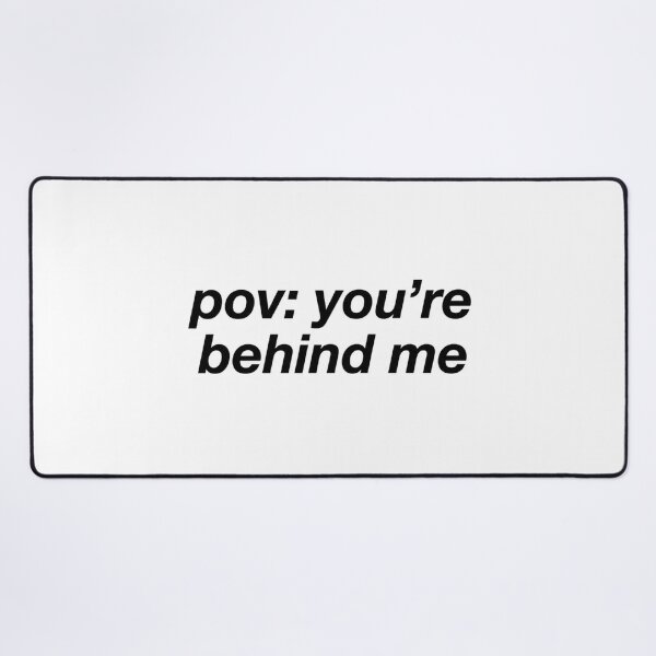 Item preview, POV: You're Behind Me Funny Meme Bumper designed and sold by SULALA-cats.