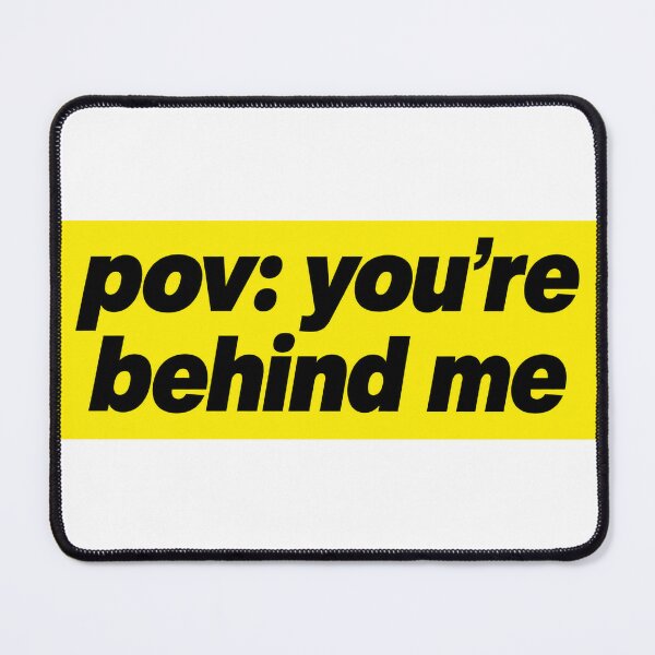 Item preview, POV: You're Behind Me Funny Bumper designed and sold by SULALA-cats.