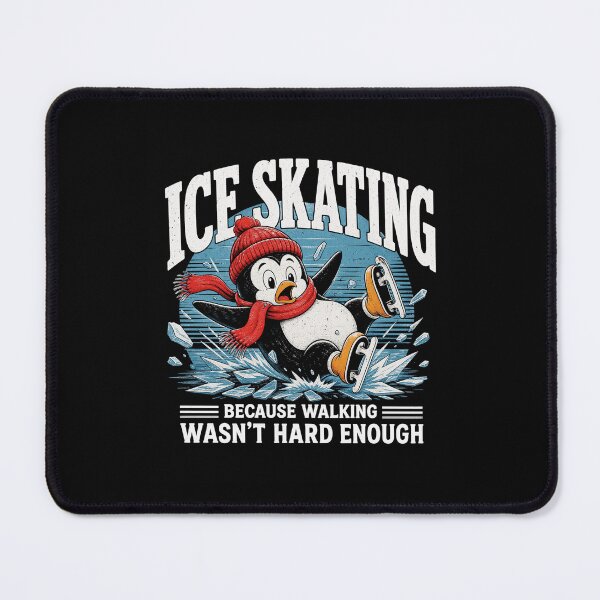 Item preview, ICE SKATING BECAUSE WALKING WASN’T HARD ENOUGH designed and sold by Maureendz.