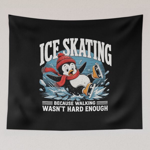 Item preview, ICE SKATING BECAUSE WALKING WASN’T HARD ENOUGH designed and sold by Maureendz.