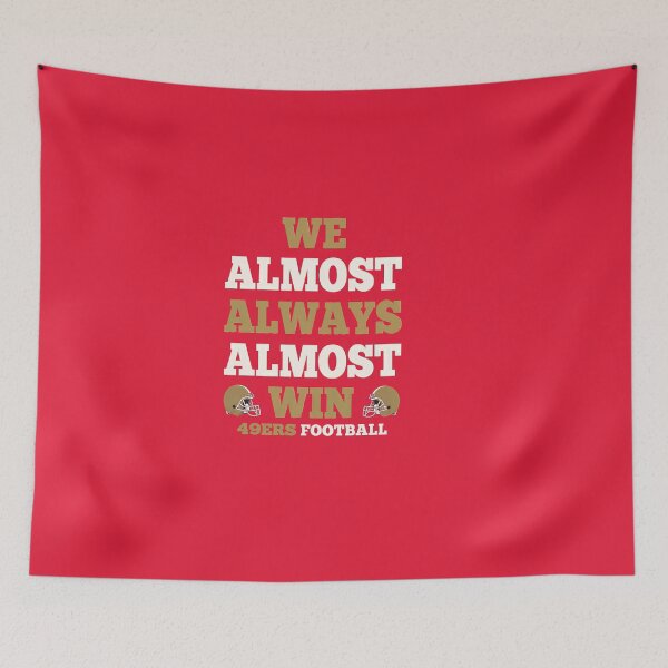 Item preview, San-Francisco-49ers Tshirts Funny San Francisco 49ers Football Quote designed and sold by cervantes45.