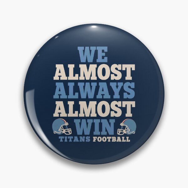 Item preview, Tennessee-Titans Tshirts Funny Tennessee Titans Football Quote designed and sold by cervantes45.