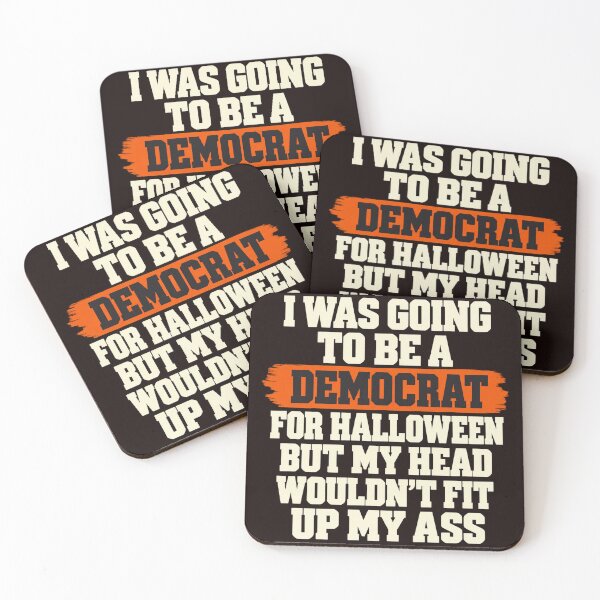 Item preview, I Was Going To Be A Democrat For Halloween But My Head Wouldn't Fit Up My Ass designed and sold by DYALEEZ-XCR.