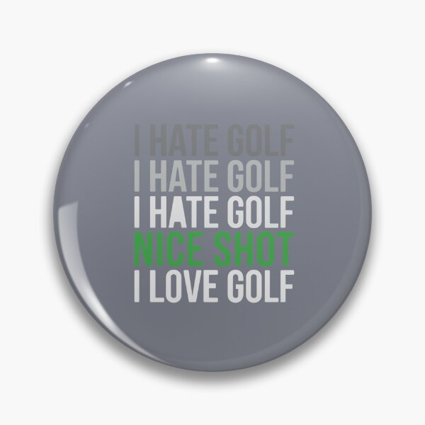 Item preview, I Hate Golf I Hate Golf I Hate Golf Nice Shot I Love Golf Funny Golfer Life designed and sold by SofiBlair.