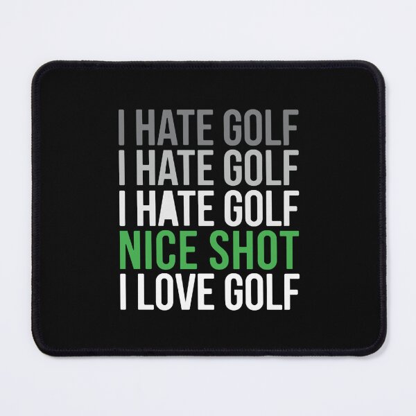 Item preview, I Hate Golf I Hate Golf I Hate Golf Nice Shot I Love Golf Funny Golfer Life designed and sold by SofiBlair.