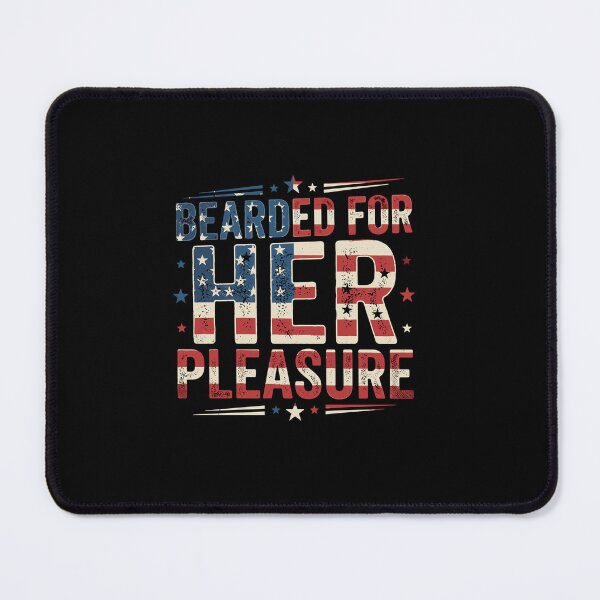 Item preview, Bearded For Her Pleasure American Patriot Beard Humor designed and sold by PopStars1993.