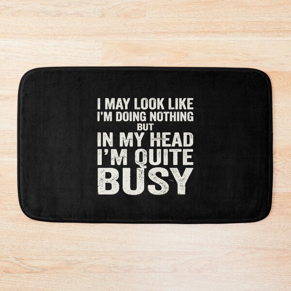 Item preview, I May Look Like I'm Doing Nothing But In My Head I'm Quite Busy Introvert Thinker Funny Quote designed and sold by PopStars1993.
