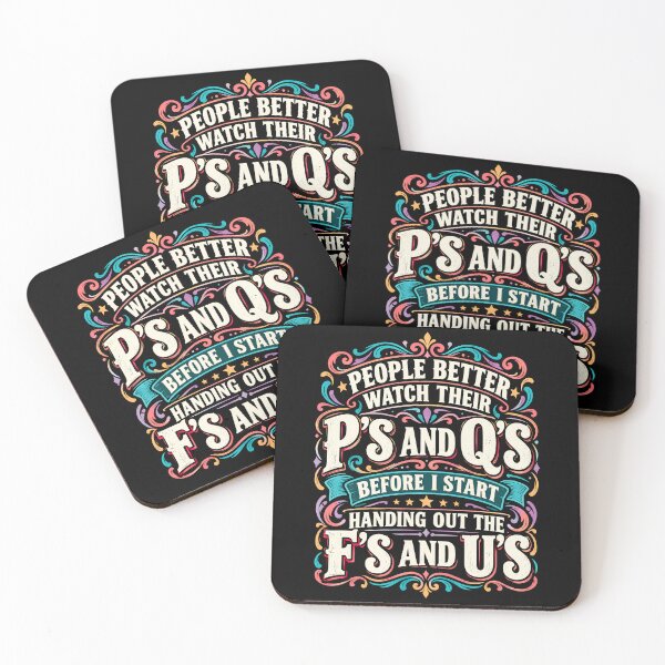 Item preview, People Better Watch Their P’s and Q’s Funny Sarcastic Attitude Quote designed and sold by THREE LITTLE BEANS.