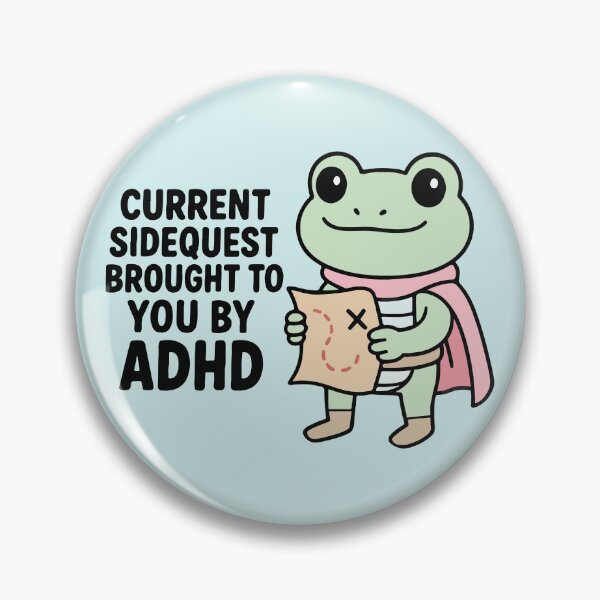 Item preview, Current Side Quest Brought To You By ADHD Cute Frog Adventurer designed and sold by BrownHorse90s.
