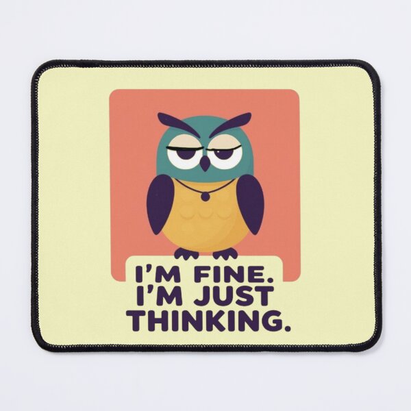 Item preview, Im Fine Im Just Thinking Funny Grumpy Owl Sarcastic Introvert Quote designed and sold by Dogandesighn.