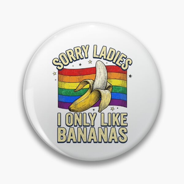 Item preview, Sorry Girl I Like Bananas Funny LGBT Gay Pride designed and sold by gamoreRony.