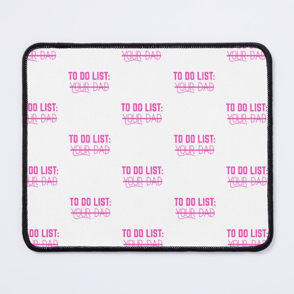 Item preview, To Do List Your Dad designed and sold by LinaJannat92.