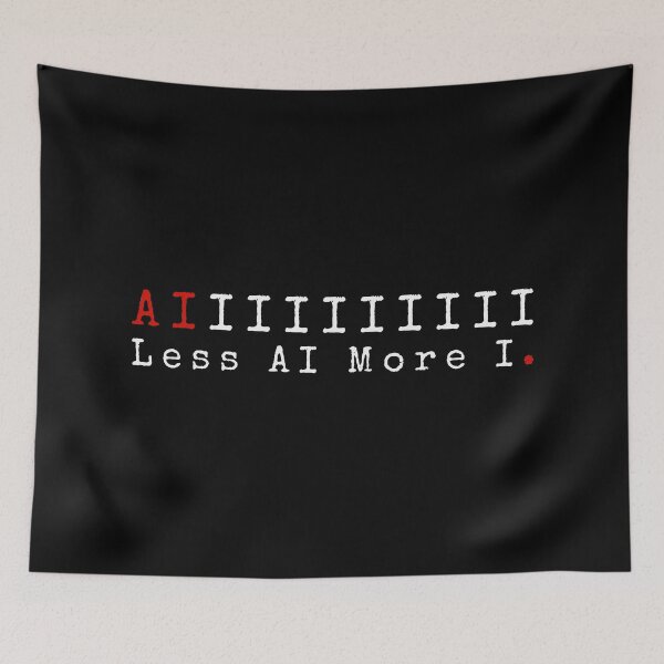 Item preview, Less AI More I Human Creativity Typography designed and sold by AnnSign.