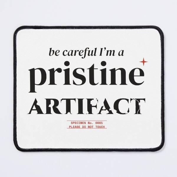 Item preview, Be Careful I'm A Pristine Artifact Typography Quote designed and sold by Tad & smidgen.