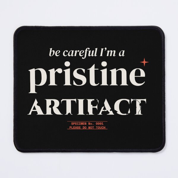 Item preview, Be Careful I'm A Pristine Artifact Typography Quote designed and sold by Tad & smidgen.