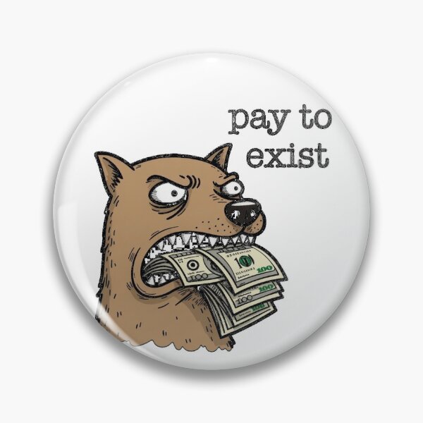 Item preview, Pay To Exist Angry Dog designed and sold by Tonya's Way.