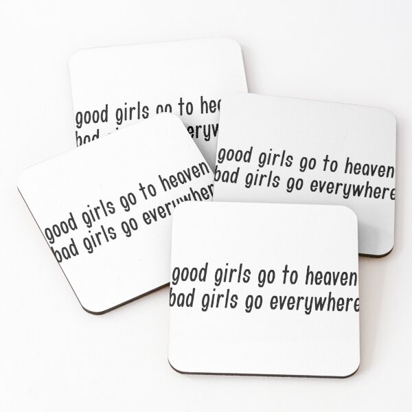 Item preview, Good Girls Go To Heaven, Bad Girls Go Everywhere designed and sold by jeminamarina.