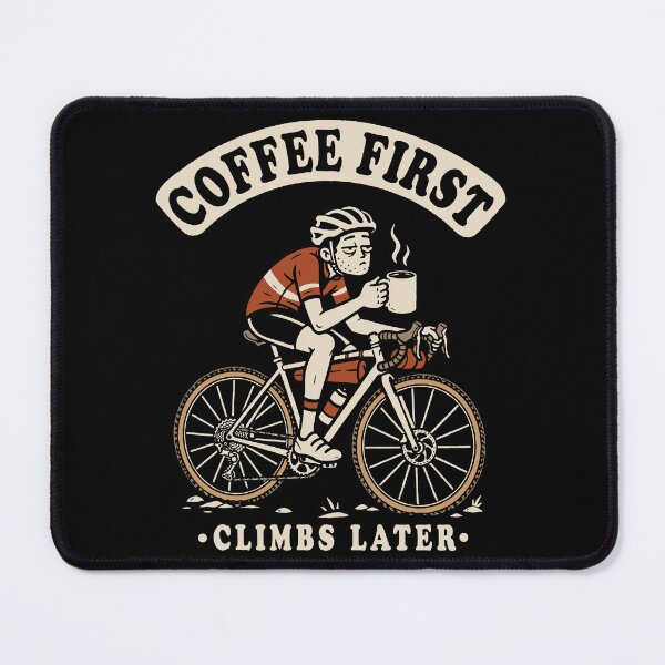Item preview, Coffee First Climbs Later – Cycling designed and sold by Ankarzh.