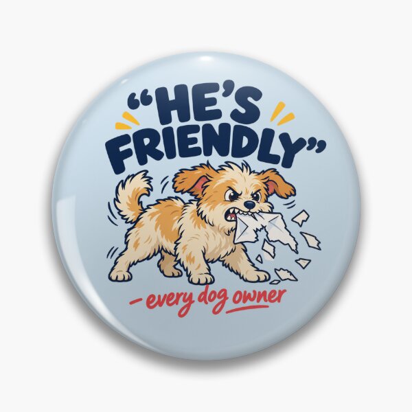 Item preview, Funny Mail Carrier He's Friendly Barking Dog designed and sold by Fanverse Merchandise.