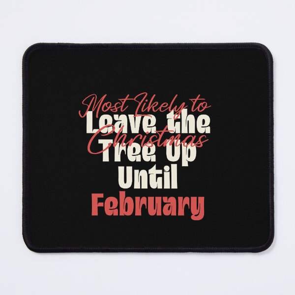 Item preview, Most Likely To Leave The Christmas Tree Up Until February | Funny Christmas Quote | Vintage Holiday Humor designed and sold by stylishdzign.