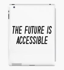 The Future Is Accessible iPad Case/Skin