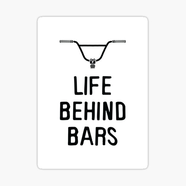 Life Behind Bars - BMX Sticker