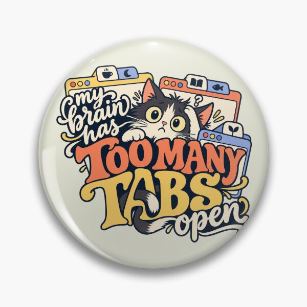 Item preview, My Brain Has Too Many Tabs Open designed and sold by MoodleDoon.