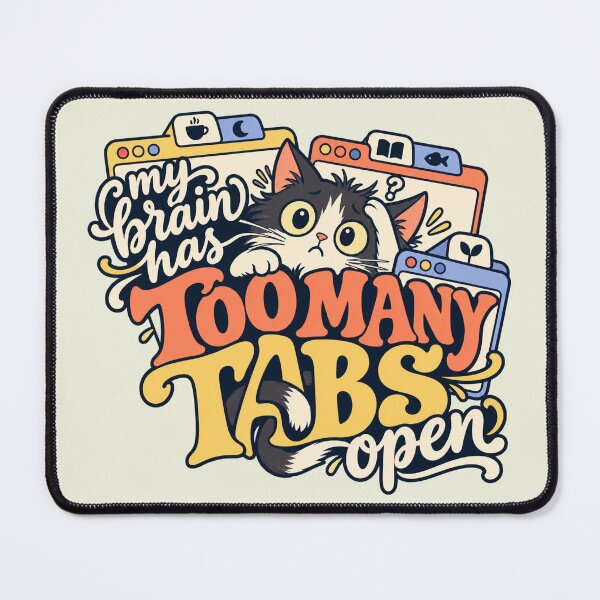 Item preview, My Brain Has Too Many Tabs Open designed and sold by MoodleDoon.