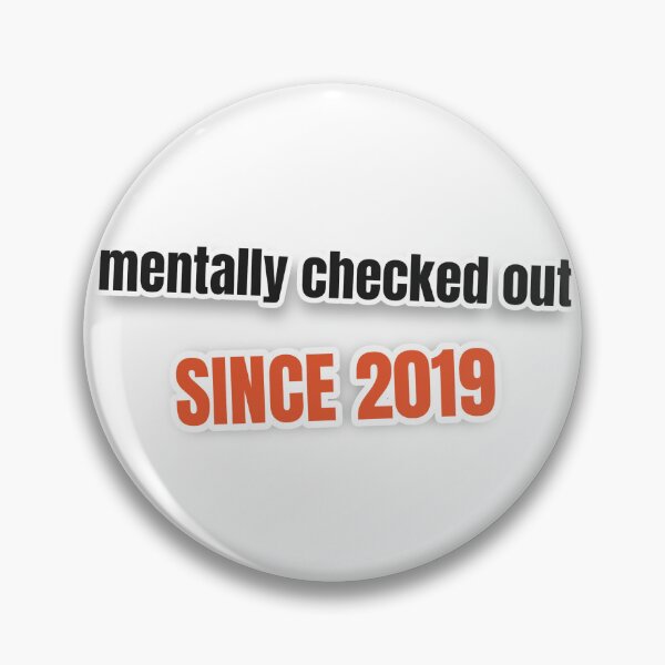 Item preview, Mentally Checked Out Since 2019 Funny Burnout Sticker designed and sold by CanvasHack.