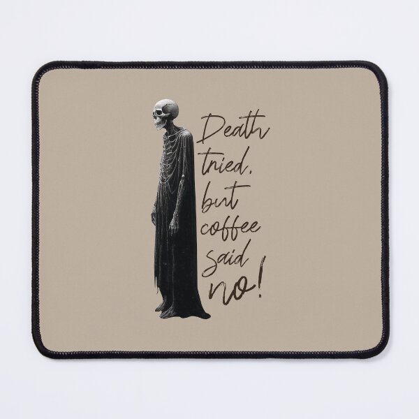 Item preview, Death Tried, But Coffee Said No! Grim Reaper designed and sold by knappidesign.