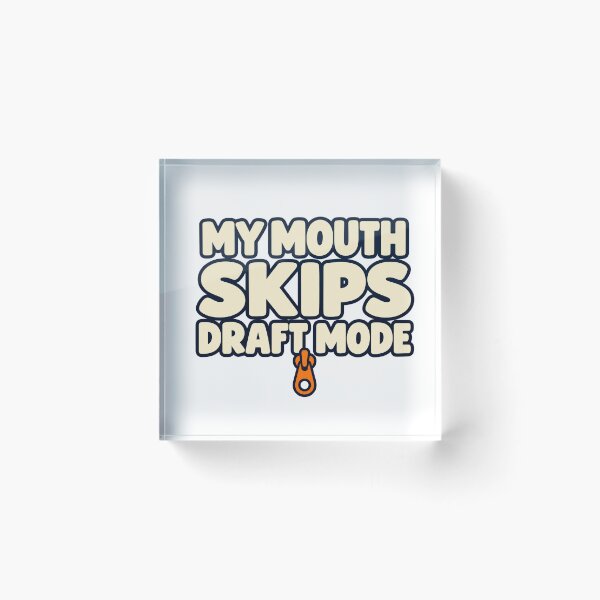 Item preview, No Filter Friend Gift — My Mouth Skips Draft Mode designed and sold by UrbanCanvvas.