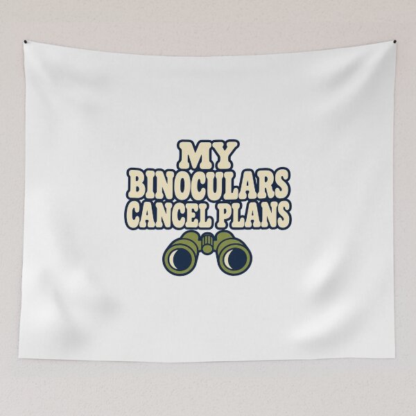 Item preview, Birdwatcher Wordplay — My Binoculars Cancel Plans designed and sold by UrbanCanvvas.
