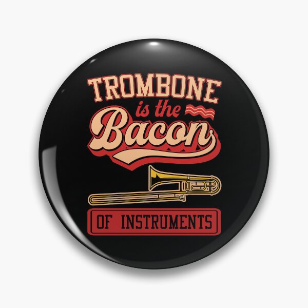 Item preview, Trombone Is The Bacon Of Instruments designed and sold by Rock Paper T-Shirts.