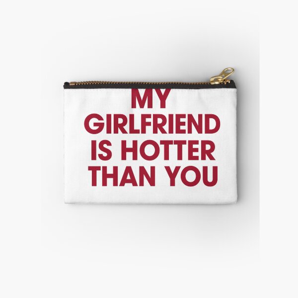 Item preview, My Girlfriend Is Hotter Than You designed and sold by xtraprint.