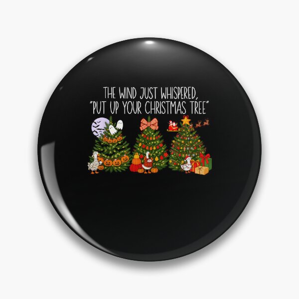 Item preview, The Wind Just Whispered Put Up Your Christmas Tree Funny designed and sold by quicopag.
