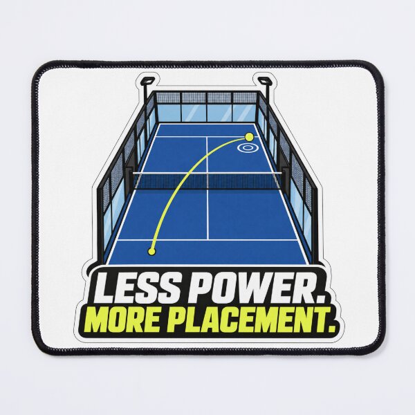 Item preview, Less Power More Placement - Padel Coach Strategy designed and sold by WeirdlyMild.