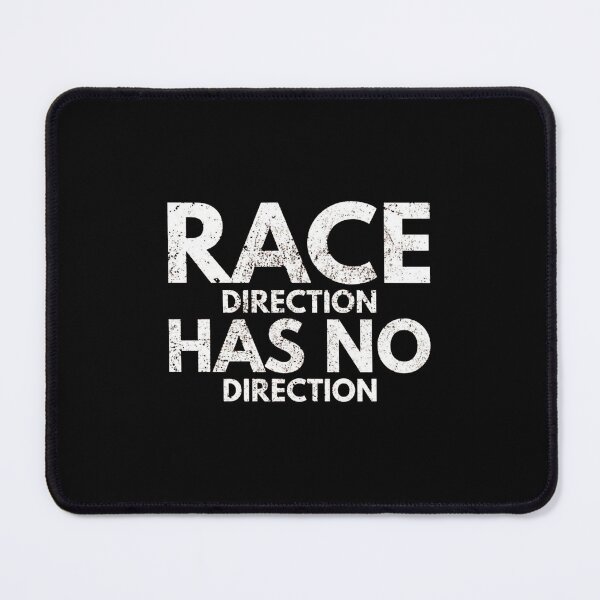 Item preview, Race Direction Has No Direction designed and sold by Kala4tCarlee.