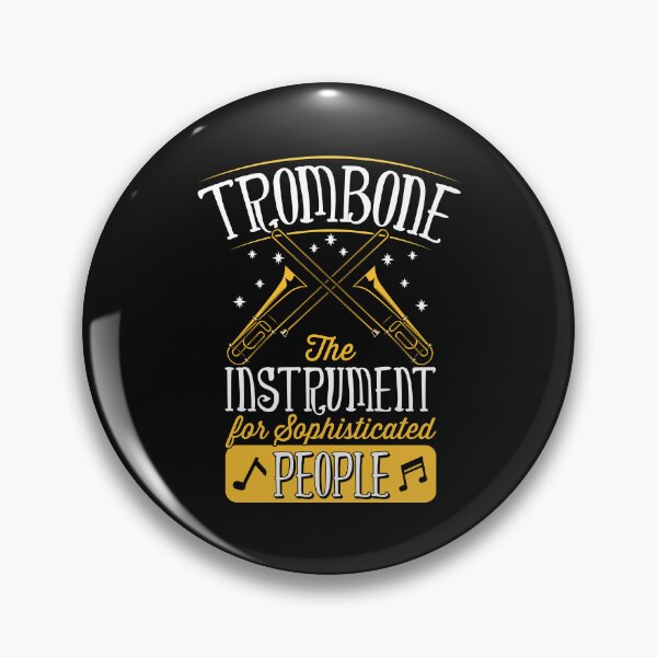 Item preview, Trombone The Instrument For Sophisticated People designed and sold by Rock Paper T-Shirts.