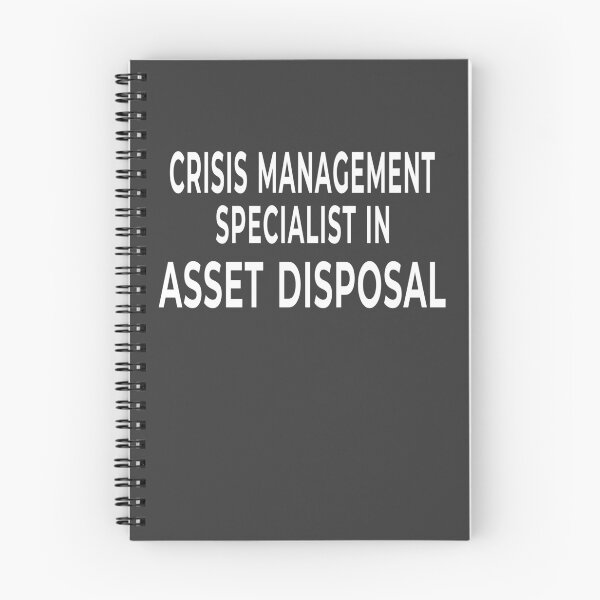 Item preview, Crisis Management Specialist in Asset Disposal | Dark Office Humor designed and sold by "Hedek".