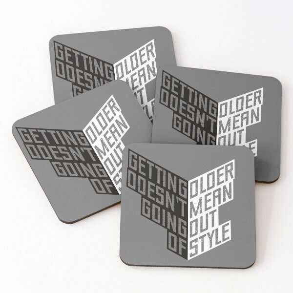 Item preview, Getting Older Doesn't Mean Going Out of Style - Black and White designed and sold by knappidesign.
