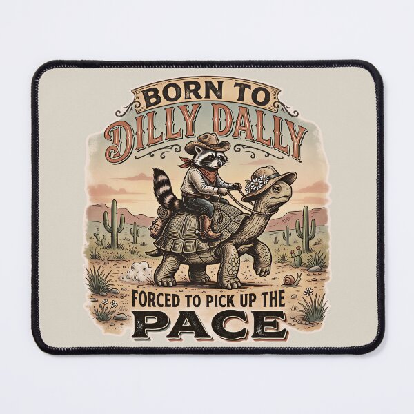 Item preview,  Born To Dilly Dally Forced To Pick Up The Pace Funny Humor Art designed and sold by gear-posters.
