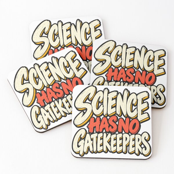 Item preview, Science Has No Gatekeepers – Funny STEM Science Typography designed and sold by The Silly Grumpy Society.