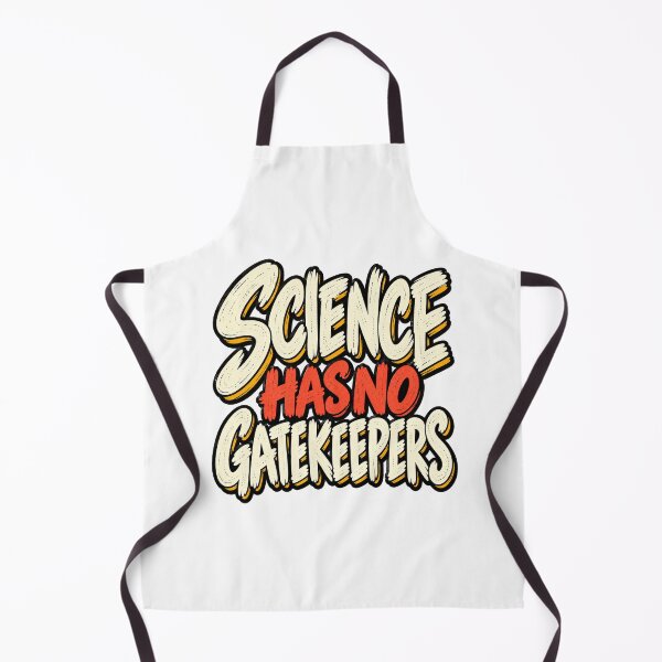 Item preview, Science Has No Gatekeepers – Funny STEM Science Typography designed and sold by The Silly Grumpy Society.