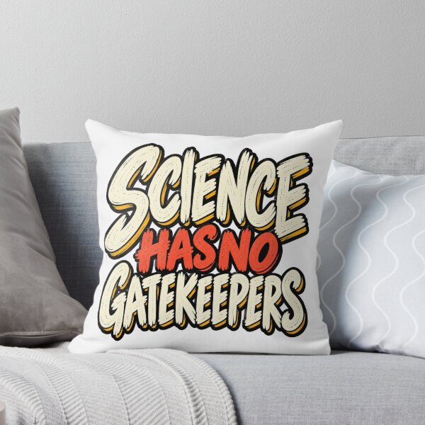 Item preview, Science Has No Gatekeepers – Funny STEM Science Typography designed and sold by The Silly Grumpy Society.