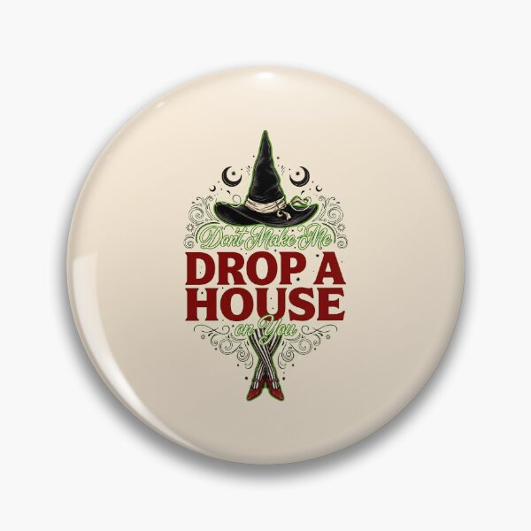 Item preview, Don't Make Me Drop a House on You Witch Funny designed and sold by Redgiant87x.