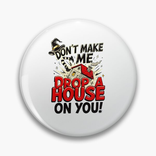 Item preview, Don't Make Me Drop a House on You Witch Cute designed and sold by Redgiant87x.