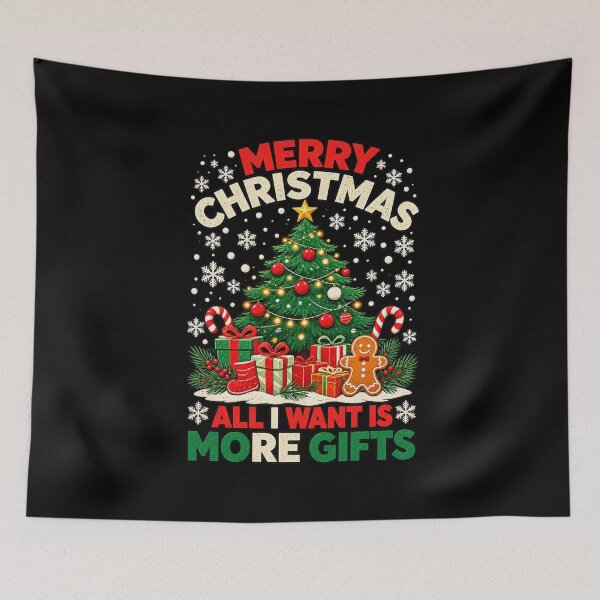 Item preview, All I Want Is More Christmas Gifts designed and sold by MiteKangerin.