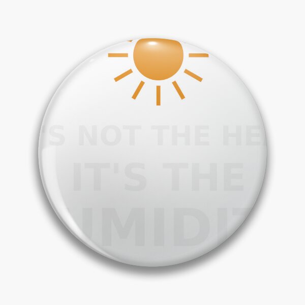 Item preview, It's Not The Heat It's The Humidity Funny Texas Weather designed and sold by jz0n.x.